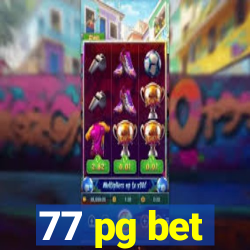 77 pg bet